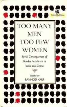 Image for Too Many Men, Too Few Women : Social Consequences of Gender Imbalance in India and China