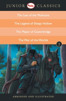 Image for Junior Classic Book 7 (the Last of the Mohicans, the Legend of Sleepy Hollow, the Mayor of Casterbridge, the War of the Worlds)