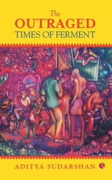 Image for THE OUTRAGED : Times of Ferment