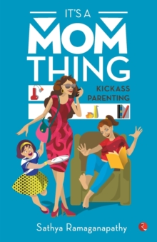Image for It's a mom thing  : kickass parenting