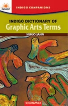 Image for Indigo Dictionary of Graphic Arts Terms : A Book of Technical Words and Phrases Used in the Printing and Allied Industries