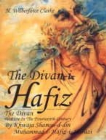 Image for The Divan-I-Hafiz the Divan Written in the Fourteenth Century