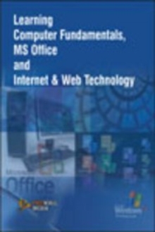 Image for Learning Computer Fundamentals, MS Office and Internet & Web Technology