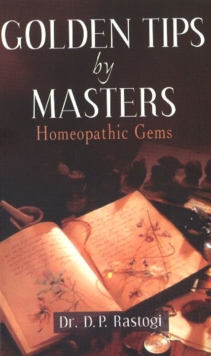 Image for Golden tips by masters  : homeopathic gems