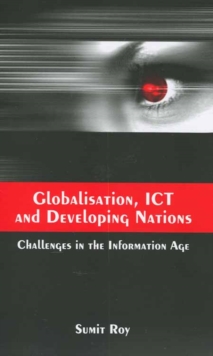 Image for Globalisation, ICT and developing nations: challenges in the information age