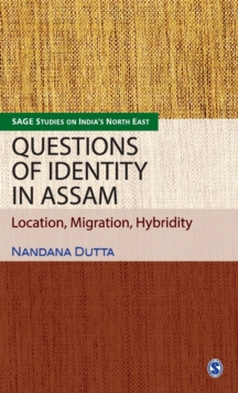 Image for Questions of Identity in Assam : Location, Migration, Hybridity
