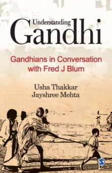 Image for Understanding Gandhi  : Gandhians in conversation with Fred J. Blum