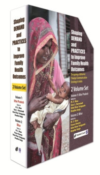 Image for Shaping Demand and Practices to Improve Family Health Outcomes : Designing a Behavior Change Communication Strategy in India, Volume I: Uttar Pradesh, Volume II: Bihar