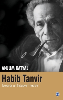 Image for Habib Tanvir : Towards an Inclusive Theatre