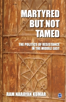 Image for Martyred but Not Tamed : The Politics of Resistance in the Middle East