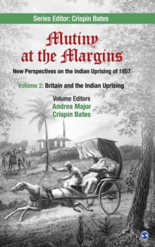 Mutiny at the Margins: New Perspectives on the Indian Uprising of 1857