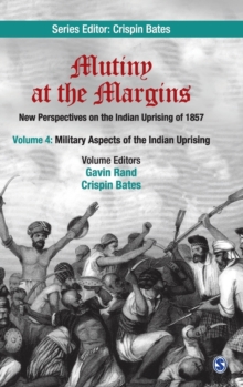 Mutiny at the Margins: New Perspectives on the Indian Uprising of 1857
