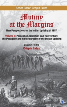 Mutiny at the Margins: New Perspectives on the Indian Uprising of 1857