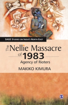 Image for The Nellie massacre of 1983: agency of rioters