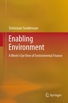 Image for Enabling Environment: A Worm's Eye View of Environmental Finance