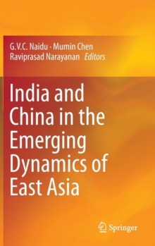 Image for India and China in the Emerging Dynamics of East Asia
