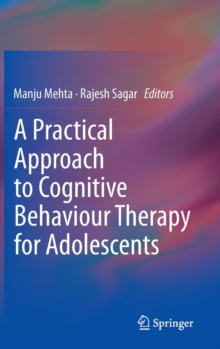 Image for A practical approach to cognitive behaviour therapy for adolescents