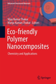Image for Eco-friendly polymer nanocomposites  : chemistry and applications