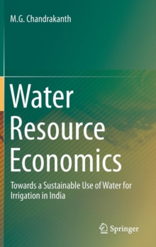 Image for Water resource economics  : towards a sustainable use of water for irrigation in India