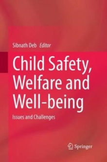 Image for Child Safety, Welfare and Well-being : Issues and Challenges