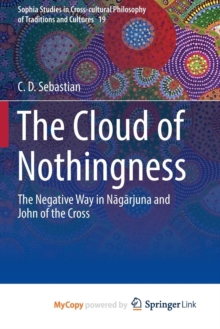 Image for The Cloud of Nothingness : The Negative Way in Nagarjuna and John of the Cross