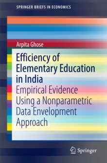 Image for Efficiency of Elementary Education in India: Empirical Evidence Using a Nonparametric Data Envelopment Approach