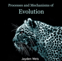 Image for Processes and Mechanisms of Evolution