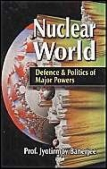 Image for Nuclear World : Defence and Politics of Major Powers
