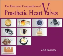 Image for The Illustrated Compendium of Prosthetic Heart Valves