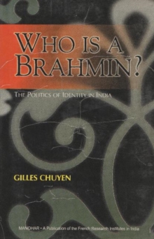 Image for Who is A Brahmin? : The Politics of Identity in India
