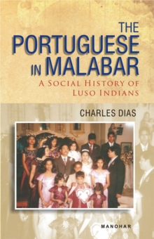 Image for The Portuguese in Malabar : A Social History of Luso Indians