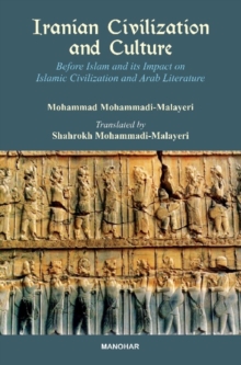 Image for Iranian Civilization & Culture : Before Islam & its Impact on Islamic Civilization & Arab Literature