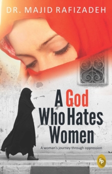 Image for God Who Hates Women: A Woman's Journey Through Oppression