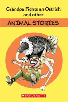 Image for Grandpa Fights an Ostrich and Other Animal Stories