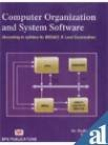 Image for Computer organization and system software  : (according to syllabus for DOEACC 'A' level examination)