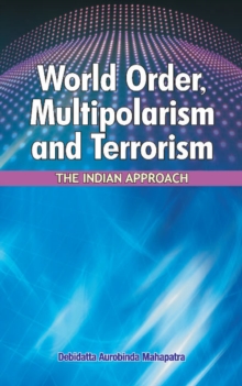Image for World Order, Multipolarism & Terrorism : The Indian Approach