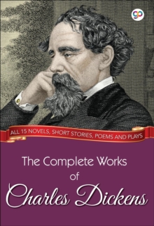 Image for Complete Works of Charles Dickens (Illustrated Edition): All 15 novels, short stories, poems and plays