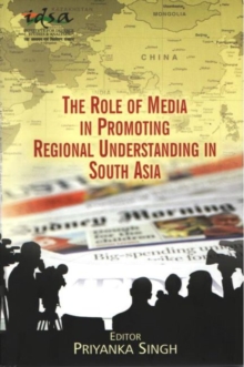 Role of Media in Promoting Regional Understanding in South Asia