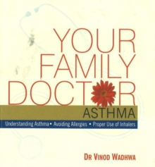 Image for Your Family Doctor Asthma : Understanding Asthma, Avoiding Allergies, Proper Use of Inhalers