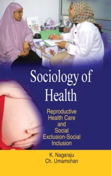 Image for Sociology of Health : Reproductive Health Care and Social Exclusion-social Inclusion