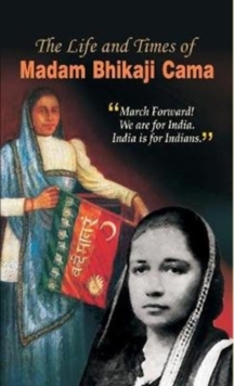 Image for The Life and Times of Madam Bhikaji Cama
