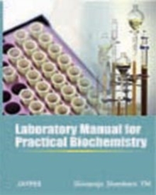 Image for Laboratory Manual for Practical Biochemistry