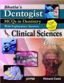 Bhatia's Dentogist MCQs in Dentistry with Explanatory Answers - Clinical Sciences