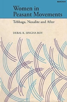 Women in Peasant Movements: Tebhaga, Naxalite and After