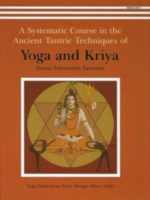Image for Yoga and Kriya : A Systematic Course in the Ancient Tantric Techniques