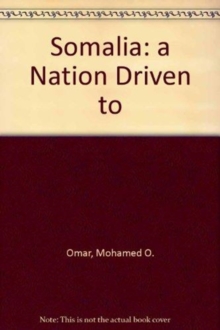 Image for Somalia: a Nation Driven to