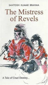 Mistress of Revels: A Tale of Cruel Destiny...