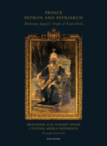 Image for Prince Patron & Patriarch : Maharaja Jagatjit Singh of Kapurthala