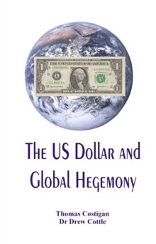 Image for The US Dollar and Global Hegemony