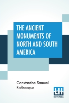 Image for The Ancient Monuments Of North And South America
